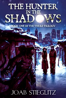 The Hunter in the Shadows: Book One of the Thule Trilogy poster