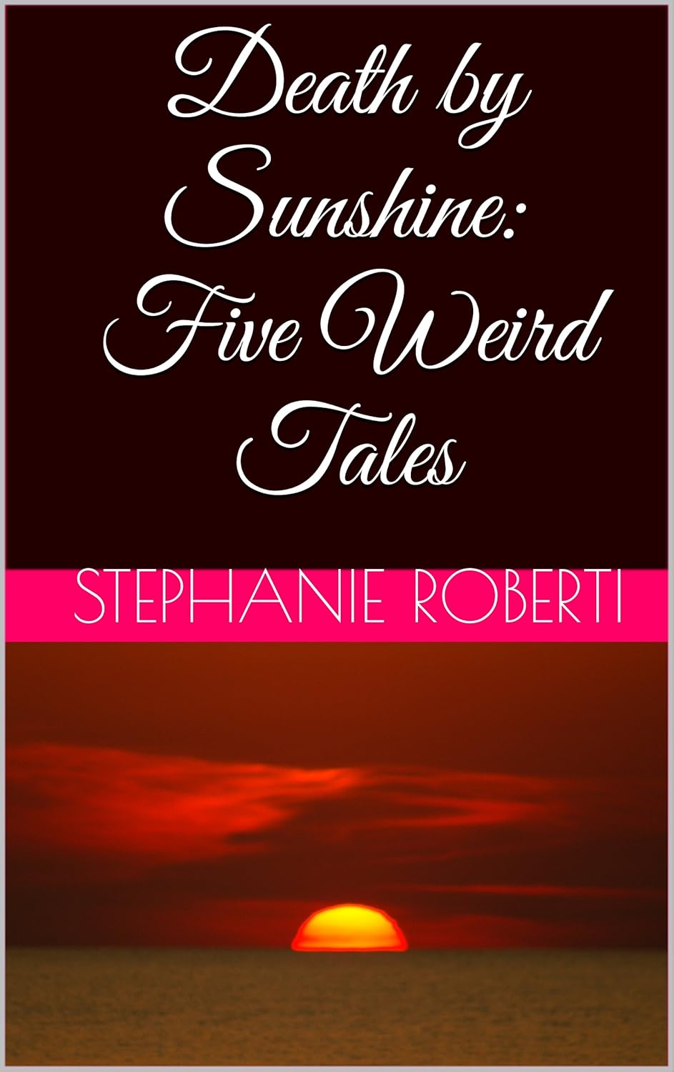 Death by Sunshine: Five Weird Tales poster