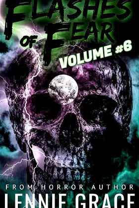 Flashes of Fear Volume #6: A Collection of Flash Fiction Horror Stories poster