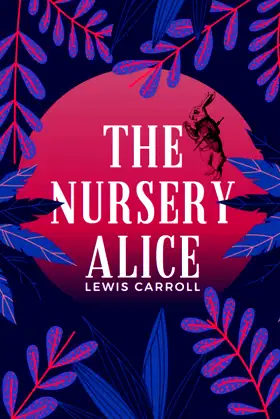 The Nursery Alice: With original illustrations poster