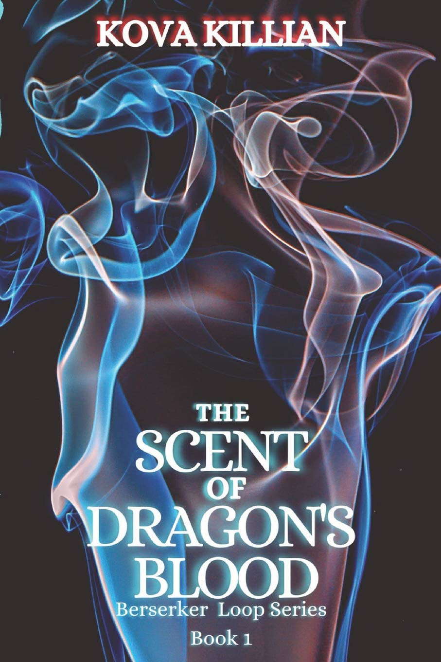 The Scent of Dragon's Blood (Berserker Loop Series) poster