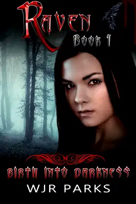 Birth Into Darkness: Raven Book 1 poster