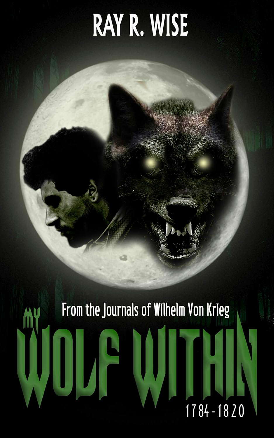 My Wolf Within : From the Journals of Wilhelm Von Krieg: Book Two 1784-1820 poster