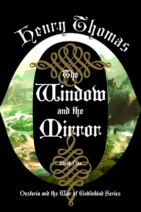 The Window and the Mirror: Book One: Oesteria and the War of Goblinkind poster