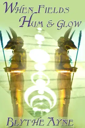 When Fields Hum and Glow poster