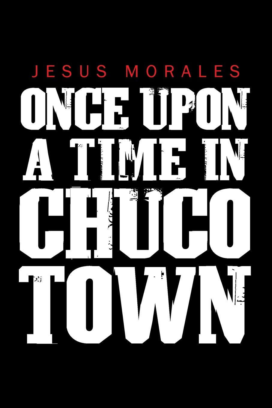 Once upon a Time in Chuco Town poster