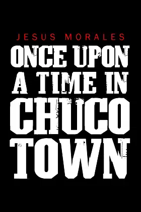 Once upon a Time in Chuco Town poster