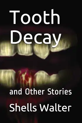 Tooth Decay: and Other Stories poster