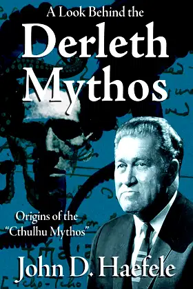 A Look Behind the Derleth Mythos: Origins of the Cthulhu Mythos poster