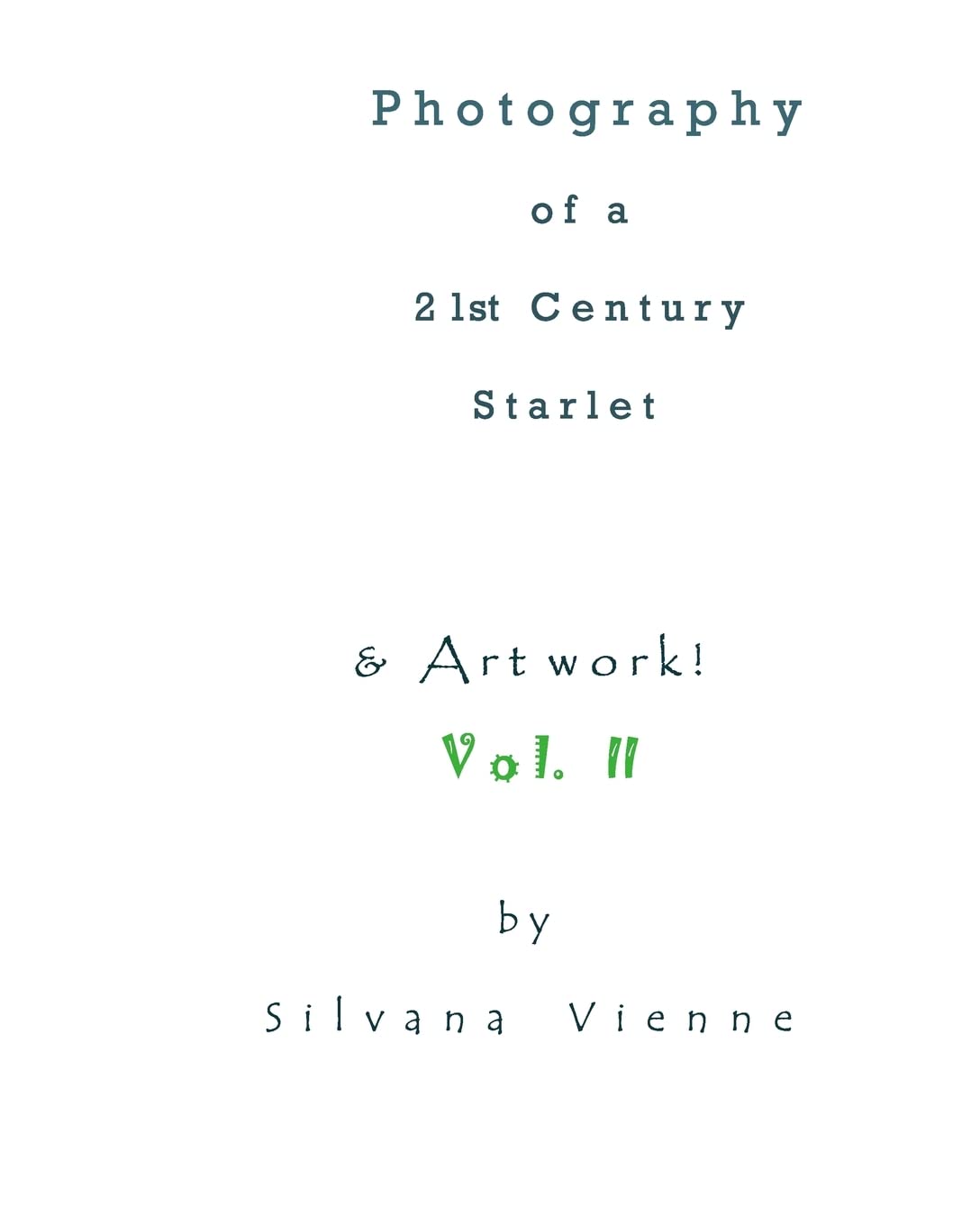 Photography Of A 21st Century Starlet: With Artwork! poster