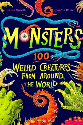 Monsters: 100 Weird Creatures from Around the World poster