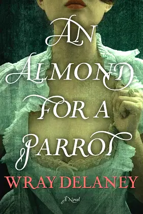 An Almond for a Parrot: A Novel poster