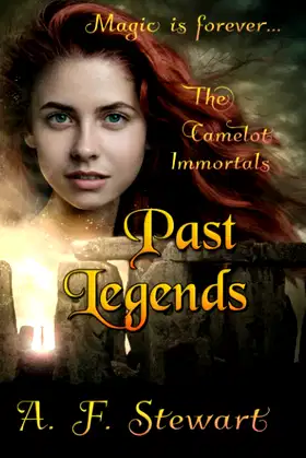 Past Legends: An Arthurian Fantasy Novel (The Camelot Immortals) poster