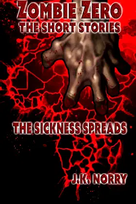 The Sickness Spreads (Zombie Zero: The Short Stories) poster