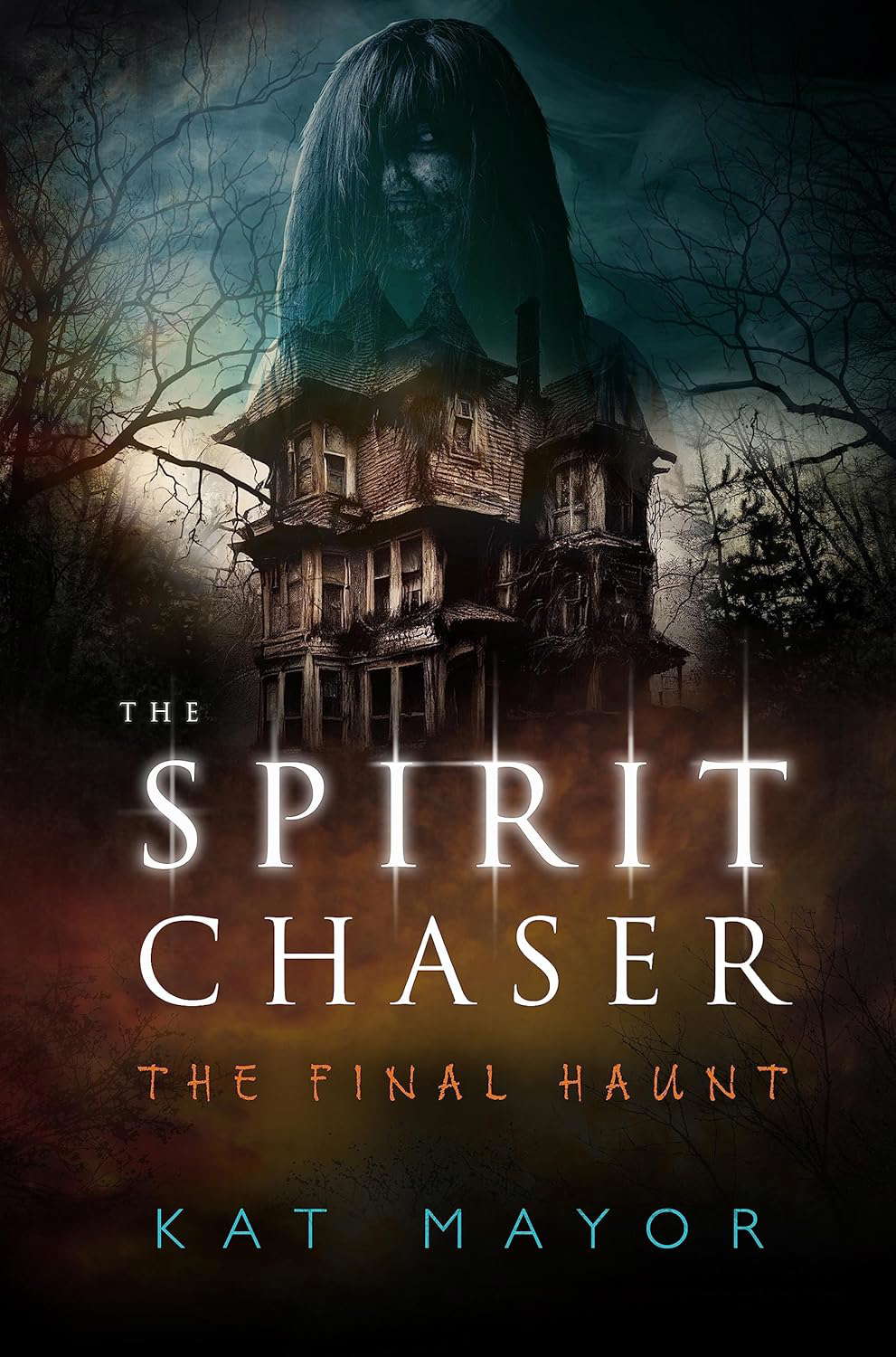 The Spirit Chaser The Final Haunt (Spirit Chasers Book 4) poster