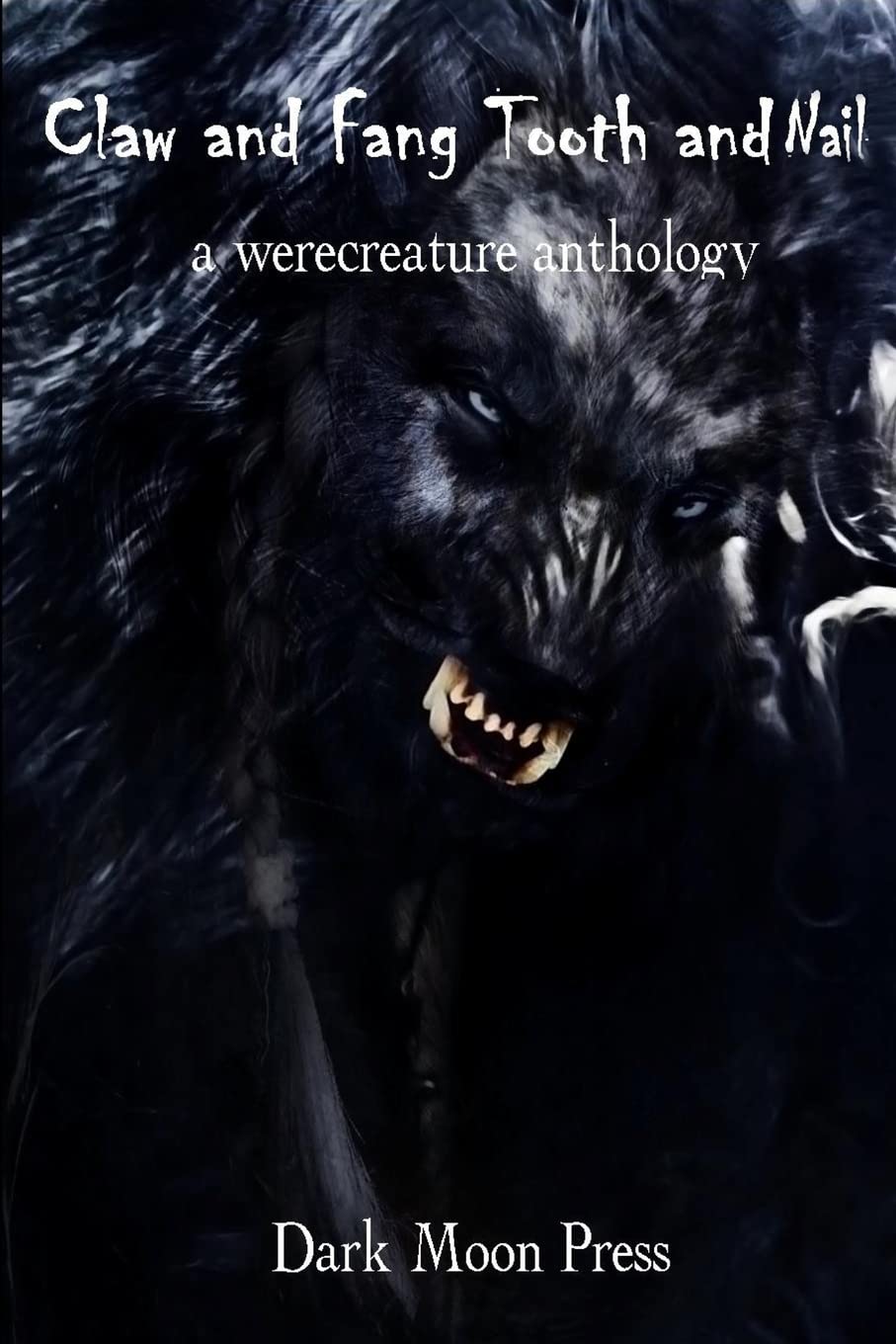Claw and Fang Tooth and Nail: A Werecreature Anthology poster