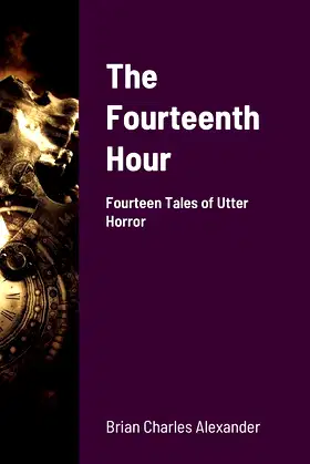 The Fourteenth Hour: Fourteen Tales of Utter Horror poster