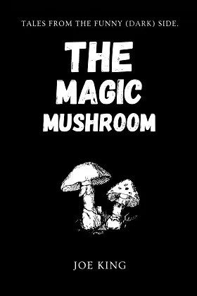 The Magic Mushroom. (Tales from the funny(dark)side) poster