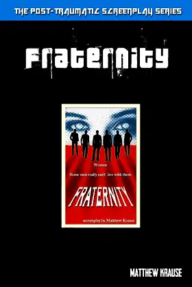 Fraternity (The Post-Traumatic Stress Screenplay Series) poster
