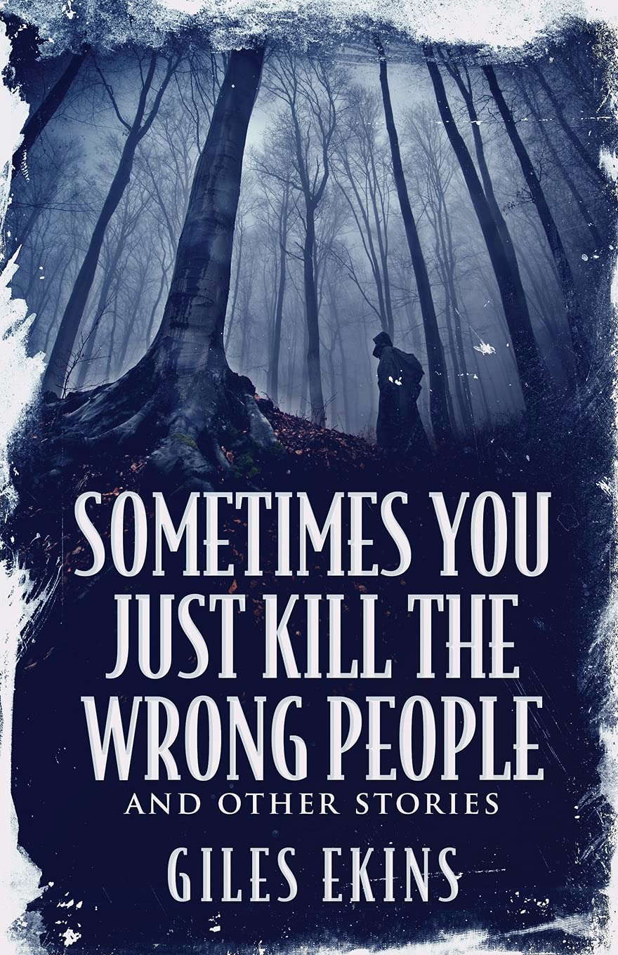 Sometimes You Just Kill The Wrong People and Other Stories poster