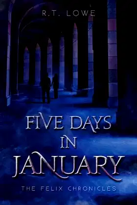 The Felix Chronicles: Five Days in January poster