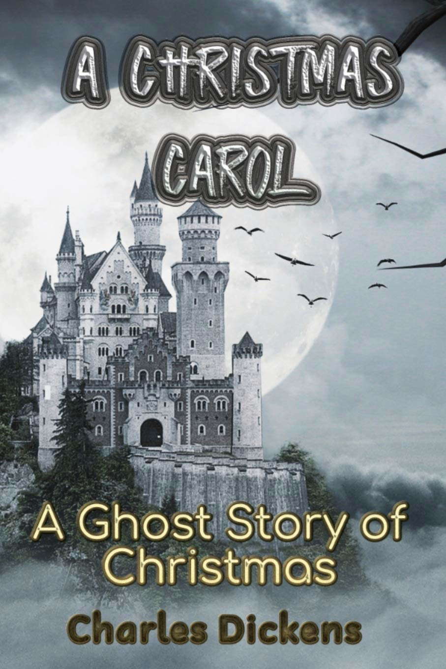 A CHRISTMAS CAROL: A Ghost Story of Christmas by CHARLES DICKENS poster