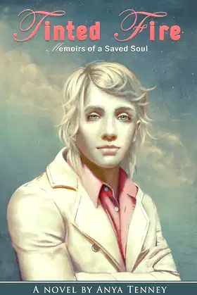 Tinted Fire: Memoirs of a Saved Soul (Tinted Series) poster