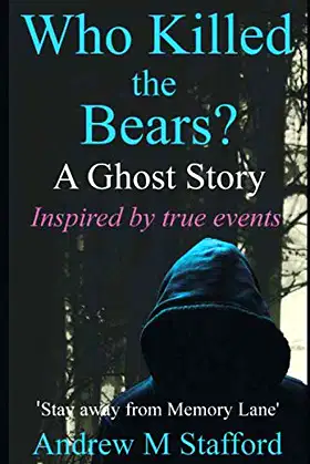 Who Killed the Bears?: A ghost Story inspired by true events poster
