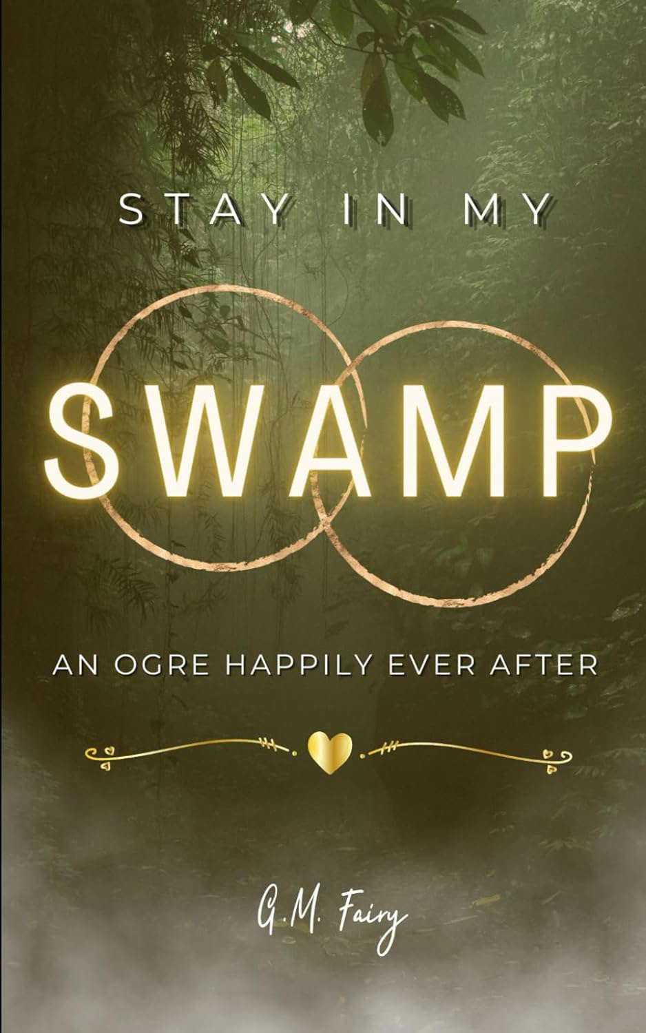 Stay In My Swamp: An Ogre Happily Ever After (Get In My Swamp) poster