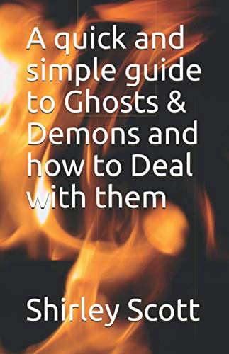 A quick and simple guide to Ghosts & Demons and how to Deal with them poster