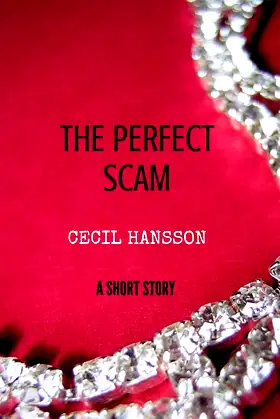 THE PERFECT SCAM ( A Short Story ) poster