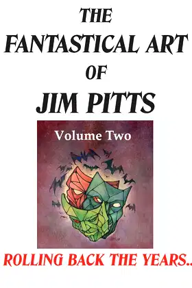 The Fantastical Art of Jim Pitts - Volume 2: Rolling back the years... poster