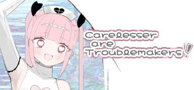 Carelesser are Troublemakers capsule