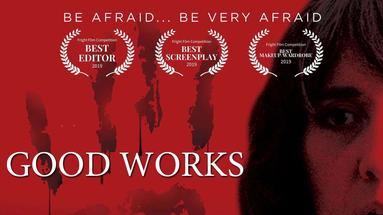 Good Works - AWARD WINNING Horror Short Film