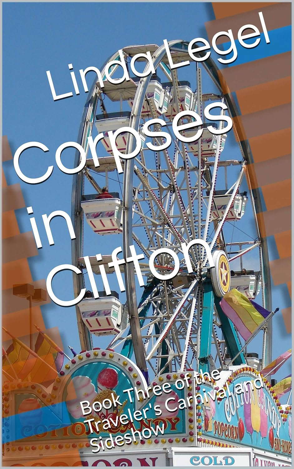 Corpses in Clifton : Book Three of the Traveler's Carnival and Sideshow poster