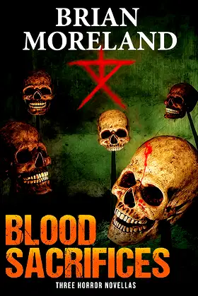 Blood Sacrifices: Three Horror Novellas poster