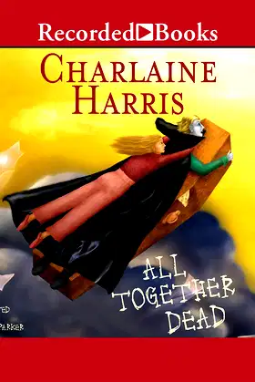 All Together Dead (Sookie Stackhouse/True Blood, Book 7) poster