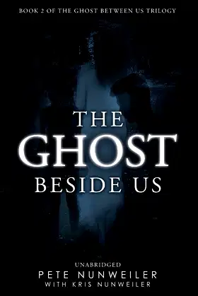 The Ghost Beside Us: Unabridged (Ghost Between Us) poster