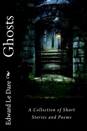 Ghosts: A Collection of Short Stories and Poems poster