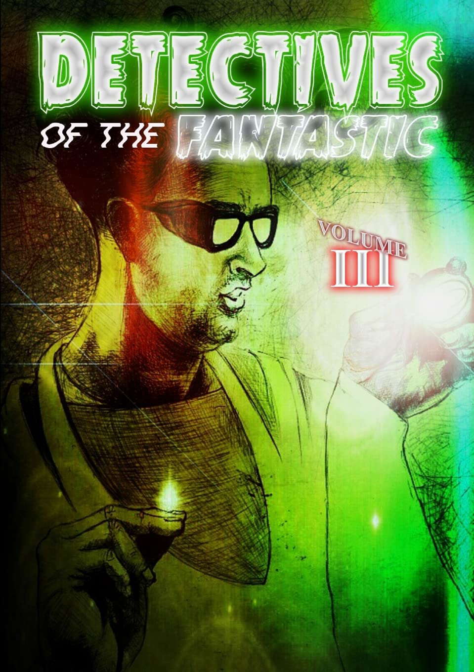 Detectives of the Fantastic: volume III poster
