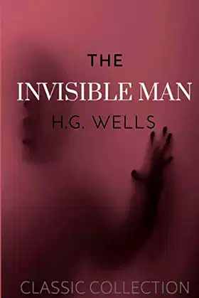 The Invisible Man: with Illustrations (Classic Collection) poster