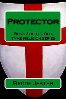Protector: Book 2 of the Old Tyme Religion Series poster