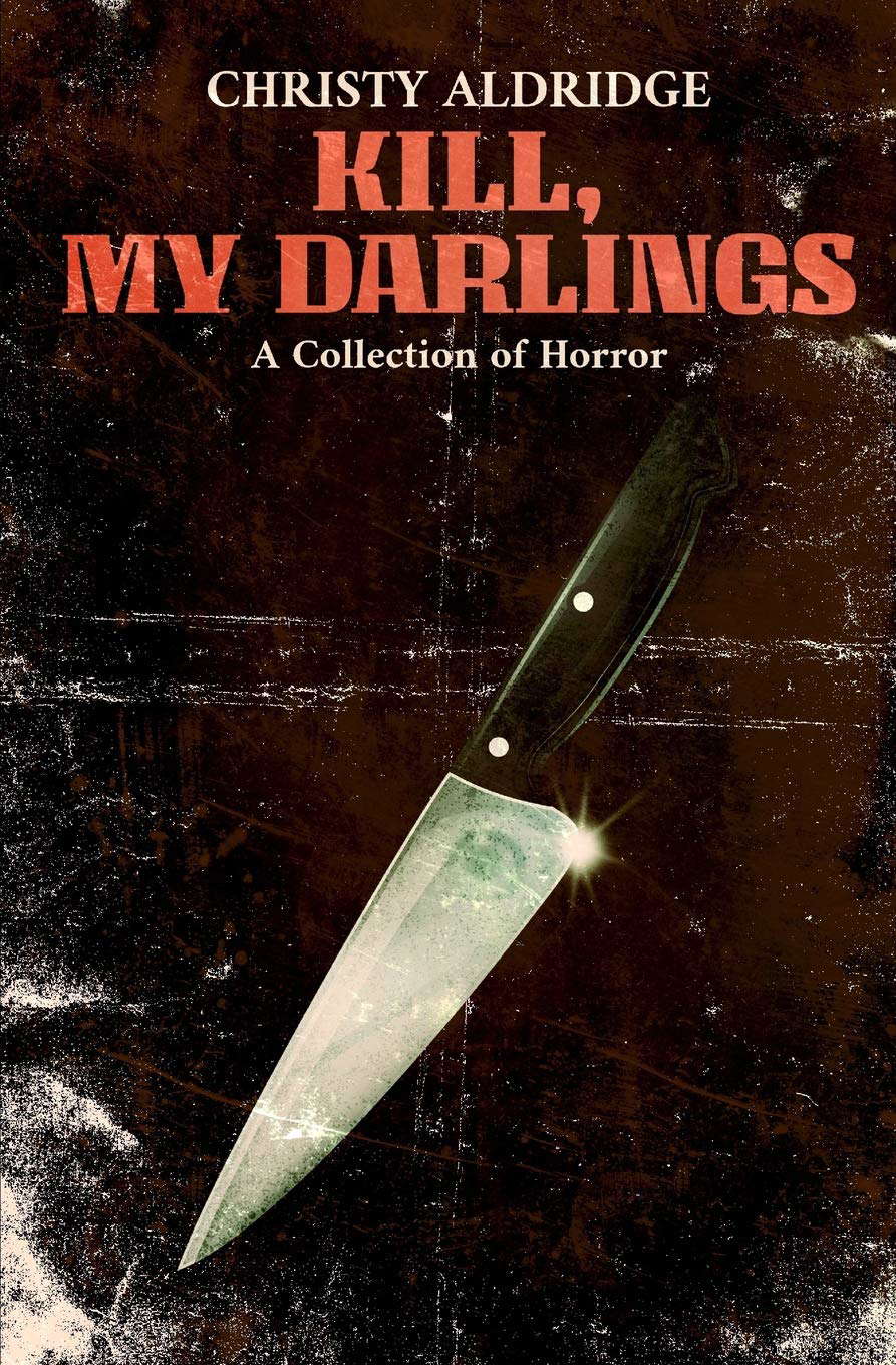 Kill, My Darlings: A Collection of Horror poster