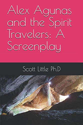 Alex Agunas and the Spirit Travelers: A Screenplay (Volume 2) poster