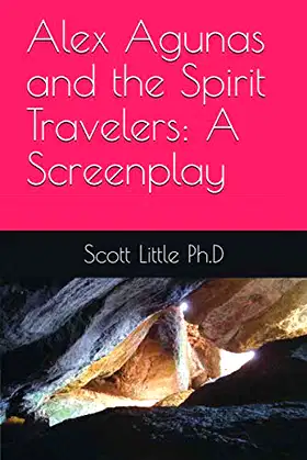 Alex Agunas and the Spirit Travelers: A Screenplay (Volume 2) poster