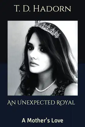 An Unexpected Royal: A Mother's Love poster