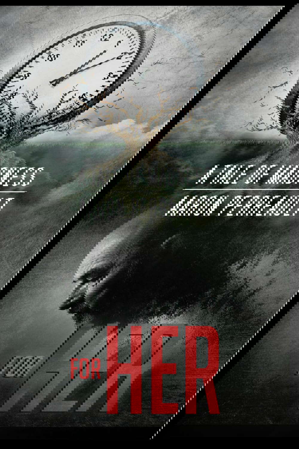 For Her: A Tale of Madness poster