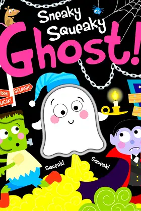 Sneaky Squeaky Ghost! (Squish Squash Squeak - Silicone Books) poster