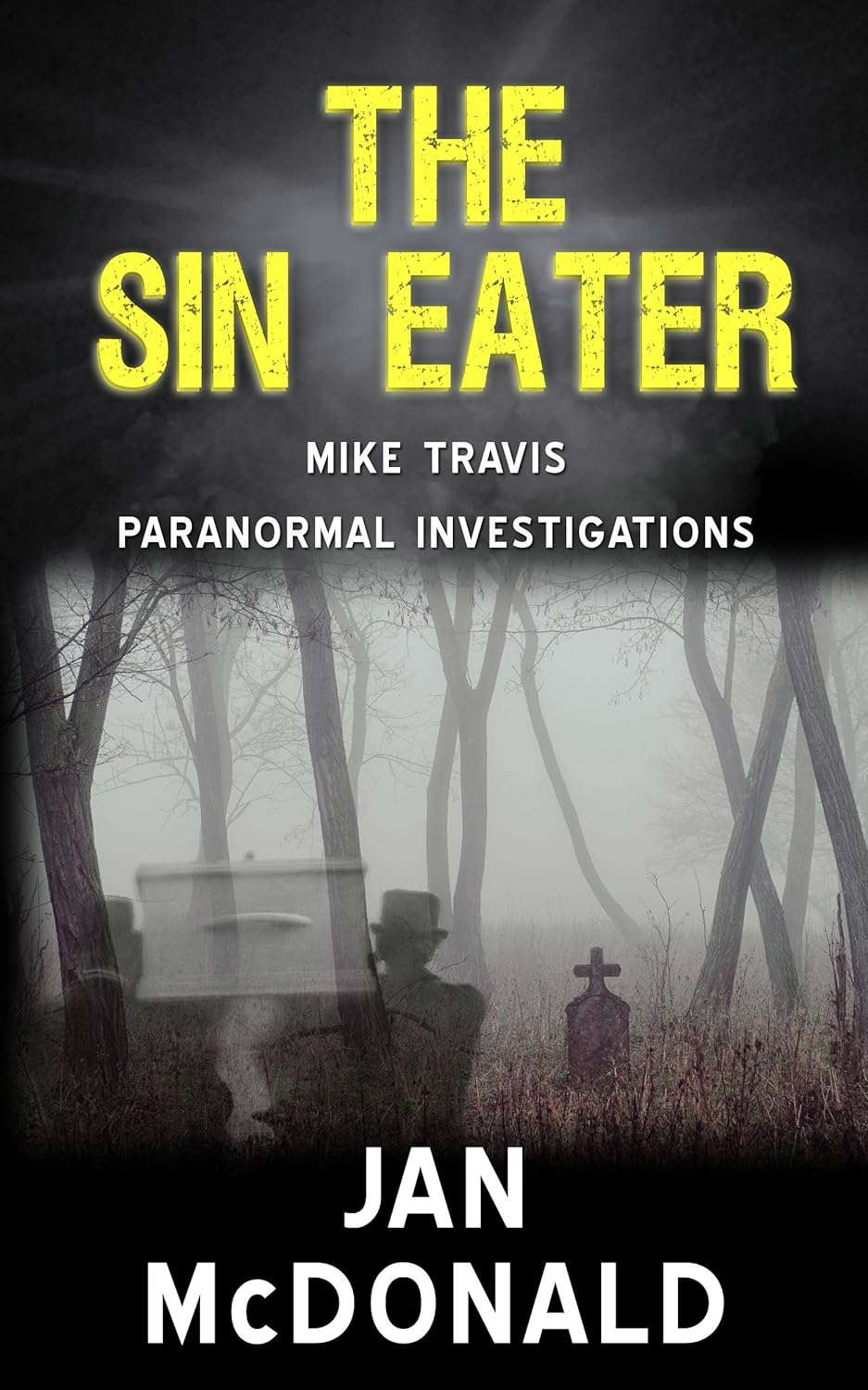 The Sin Eater (A Mike Travis Paranormal Investigation Book 7) poster