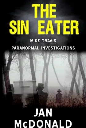 The Sin Eater (A Mike Travis Paranormal Investigation Book 7) poster